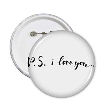 Imagem de P.S. I Love You Citação Alfinetes de escrita à mão botão de crachá redondo decoração de roupas 5 peças