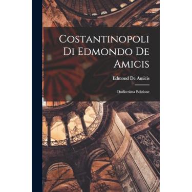 Imagem de Costantinopoli Di Edmondo De Amicis: Dodicesima Edizione