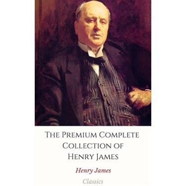 Imagem de The Premium Complete Collection of Henry James (Annotated): (Collection Includes The Portrait of a Lady, The Turn of the Screw, Daisy Miller, The Bostonians, The Ambassadors, & More) (English Edition)