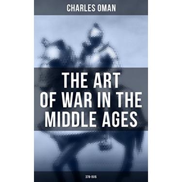 Imagem de The Art of War in the Middle Ages (378-1515): Military History of Medieval Europe from 4th to 16th Century (English Edition)