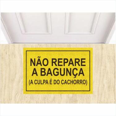 Imagem de Tapete não repare na bagunça a culpa é do cachorro 60x40 cm. - ZAP TAP