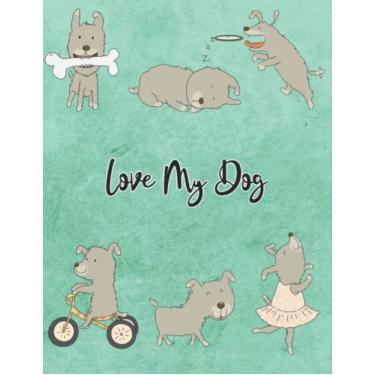 Imagem de Love My Dog: Large 8x11 Lined College Ruled Cute Doggy Puppy Pet Lover Notebook Journal
