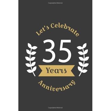 Imagem de Let's Celebrate 35 Years Anniversary:Birthday Notebook & Sketchbook Journal/space for writing and drawing, and positive sayings/Birthday Journal: ... Journal//Birthday Journal: Lined Journal