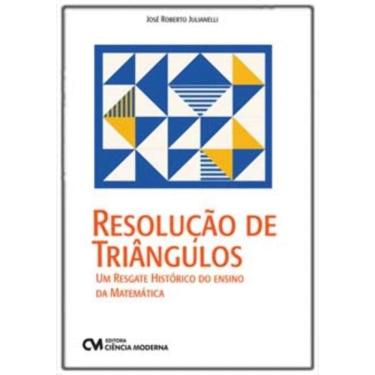 Imagem de Resolução de Triângulos - Um Resgate Histórico do Ensino da Matemática