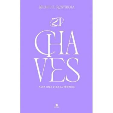 Imagem de 21 Chaves para uma vida autêntica  Michelle Rostirola - Velos