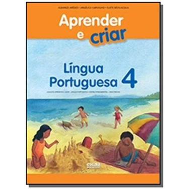 Imagem de Aprender E Criar Lingua Portuguesa - 4 Ano - Escal