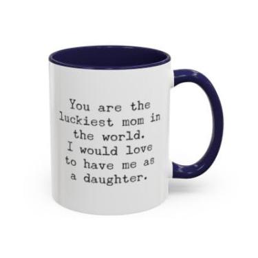 Imagem de Caneca de café You're the Luckiest Mom in the World - Presente engraçado do Dia das Mães - Ideia de presente de aniversário e Natal (azul-marinho, 325 ml)