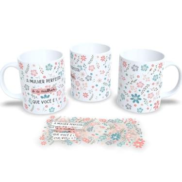 Imagem de Caneca Feminina de Porcelana Homenagem Dia Internacional da Mulher 8 de Março (A mulher perfeita é a mulher)