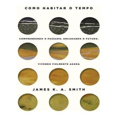 Imagem de Livro - Como habitar o tempo - Vida Melhor Editora S.A