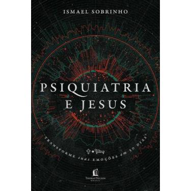 Imagem de Livro - Psiquiatria e Jesus - Thomas Nelson Brasil