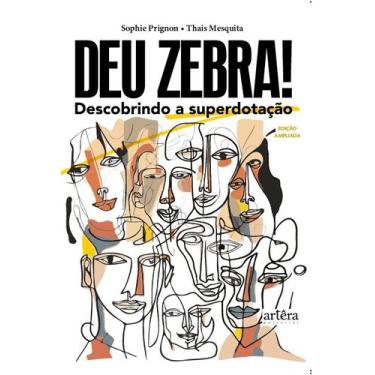 Imagem de Livro - Deu Zebra! Descobrindo a Superdotação - EDIÇÃO AMPLIADA