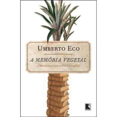 Imagem de A Memória Vegetal: E Outros Escritos De Bibliofilia