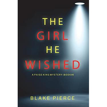Imagem de The Girl He Wished (A Paige King FBI Suspense Thriller-Book 4)