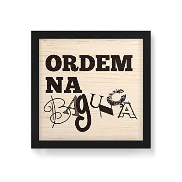 Imagem de Arte Maníacos Quadro Decorativo em Madeira Ordem na Bagunça - 30x30cm (Moldura caixa em laca preta)
