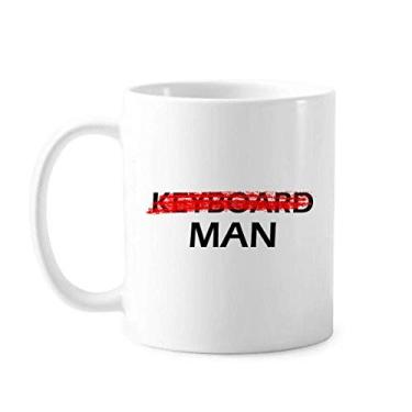 Imagem de Caneca clássica Don't Be A Keyboard Man Caneca branca de cerâmica presente com alças 350 ml