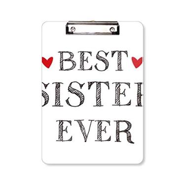 Imagem de Best Sister Ever Placa de apoio para prancheta de coração com citação A4