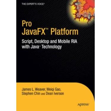 Imagem de Pro Java Fx Platform - Script, Desktop And Mobile Ria With Java Techno