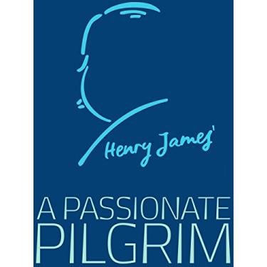Imagem de A Passionate Pilgrim (Henry James Collection) (English Edition)