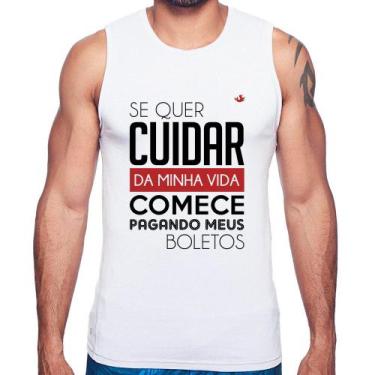 Imagem de Regata Se quer cuidar da minha vida comece pagando meus boletos - Foca