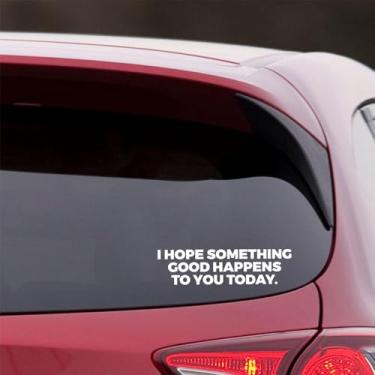 Imagem de 4 peças I Hope Something Good Happens to You Today Inspirational Quote 20 cm Aprox. Carros Paredes Capacetes Caixa de Ferramentas Laptop Die-Cut Vinyl Stickers Decalques (Branco)