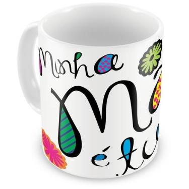 Imagem de Caneca Personalizada Minha Mãe é Tudo - Porcelana Brilhante 325ml - Am