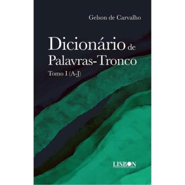 Imagem de Dicionário De Palavras-Tronco - Tomo I (A-J)