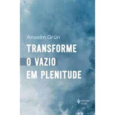 Imagem de Livro - Transforme o vazio em plenitude