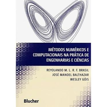 Imagem de Livro - Métodos Numéricos e Computacionais Na Prática De Engenharias e Ciências