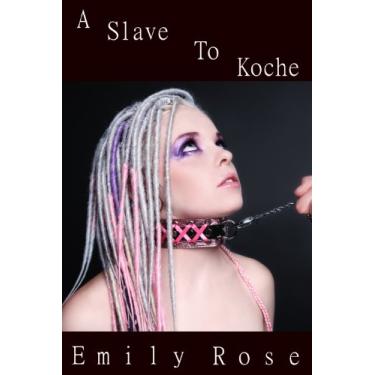 Imagem de A Slave to Koche (BDSM Erotic Romance) (English Edition)