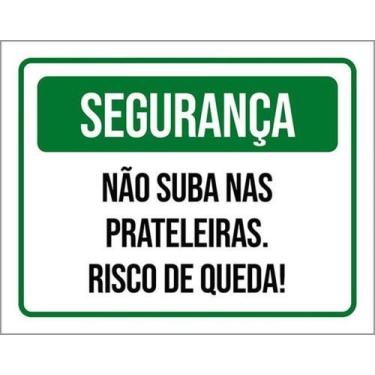 Imagem de Placa Sinalização - Segurança Não Suba Prateleiras 27X35 - Sinalizo