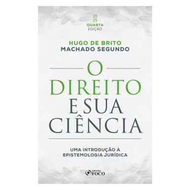 Imagem de O Direito E Sua Ciência: Uma Introdução À Epistemologia Jurídica - 4ª Ed - 2025