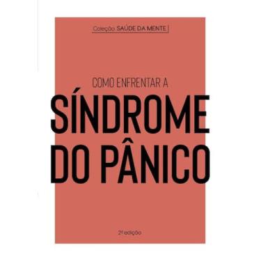 Imagem de Livro - Coleção Saúde da Mente - Como enfrentar a Síndrome do Pânico