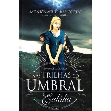 Imagem de Nas Trilhas do Umbral - Eulália - Romance - EME