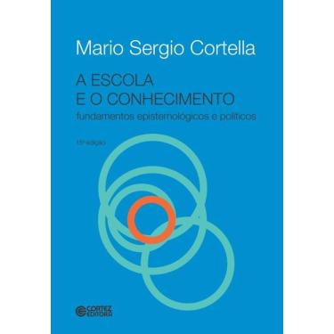 Imagem de A escola e o conhecimento - fundamentos epistemológicos e políticos