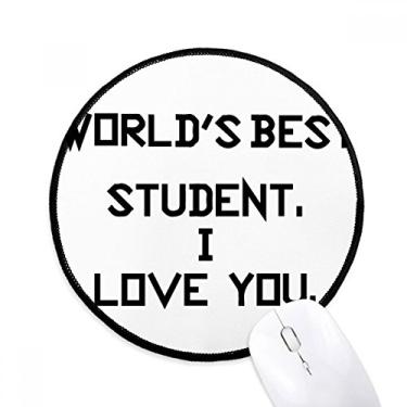 Imagem de DIYthinker World Best Student I Love You Student Quote Mouse Pad Desktop Office Tapete redondo para computador