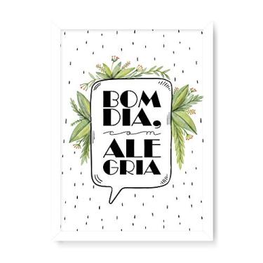 Imagem de Arte Maníacos Quadro Decorativo Bom Dia com Alegria - 23x16,25cm (Moldura caixa em laca branca)