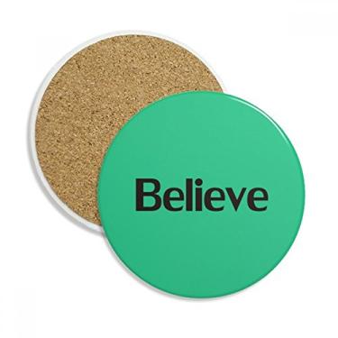 Imagem de Believe Word Inspirational Citation Sayings Porta-copos Caneca de mesa Proteção Absorvente Pedra