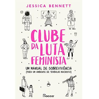 Imagem de Clube da luta feminista: Um manual de sobrevivência (para um ambiente de trabalho machista)