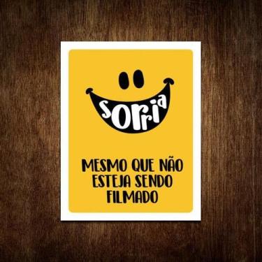 Imagem de Placa Sinalização Sorria Mesmo Que Nao Esteja Sendo Filmado - Sinalizo