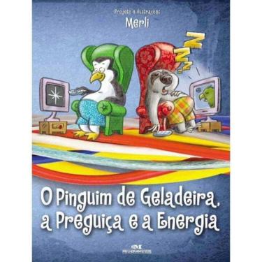 Imagem de Pinguim de Geladeira, a Preguiça e a Energia, O