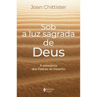 Imagem de Sob A Luz Sagrada De Deus - A Sabedoria Dos Padres Do Deserto