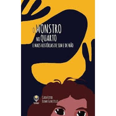 Imagem de Monstro no quarto e mais histórias de sim e de não, O - PHYSALIS EDITO