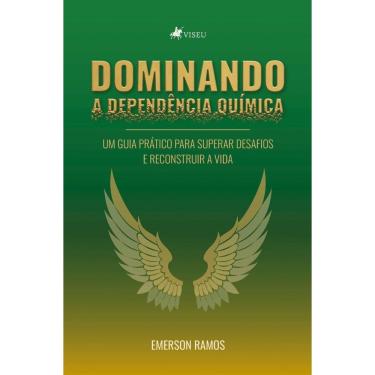 Imagem de Dominando a Dependência Química: Um guia prático para superar desafios e reconstruir a vida