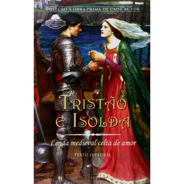 Imagem de Livro - A Obra-Prima de Cada Autor - Tristão e Isolda: Lenda Medieval Celta de Amor
