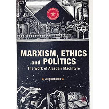 Imagem de Marxism, Ethics and Politics: The Work of Alasdair MacIntyre