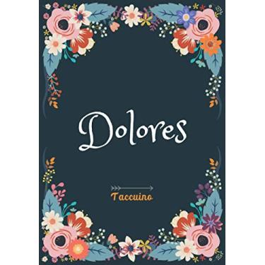 Imagem de Dolores - Taccuino: Taccuino A5 | Nome personalizzato Dolores | Regalo di compleanno per moglie, mamma, sorella, figlia | Design: floreale | 120 pagine a righe, piccolo formato A5 (14.8 x 21 cm)