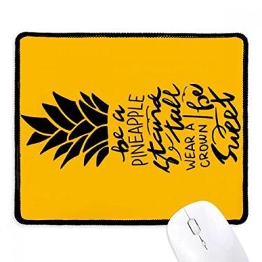 Imagem de Be a Sweet Pineapple Mousepad com citação amarela costurada borda para jogos