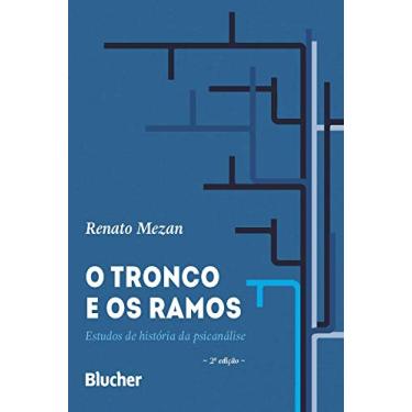 Imagem de O Tronco e os Ramos: Estudos de História da Psicanálise