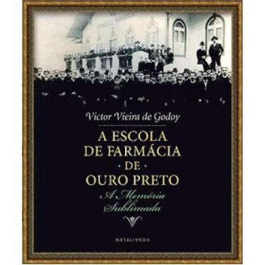 Imagem de A escola de farmácia de ouro preto - METALIVROS