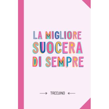 Imagem de La migliore Suocera di sempre: Taccuino Quaderno appunti (A5) | Idea regalo alla Suocera per il compleanno o Natale
